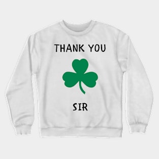 Thank you sir Crewneck Sweatshirt